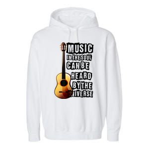 Music In The Soul Can Be Heard By The Universe Guitar Garment-Dyed Fleece Hoodie