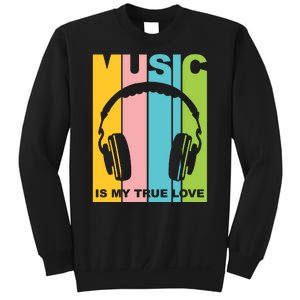 Music Is My True Love Sweatshirt