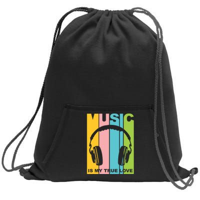 Music Is My True Love Sweatshirt Cinch Pack Bag