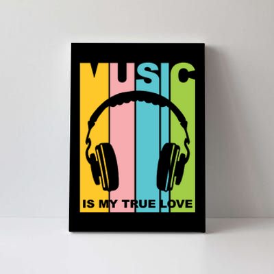 Music Is My True Love Canvas