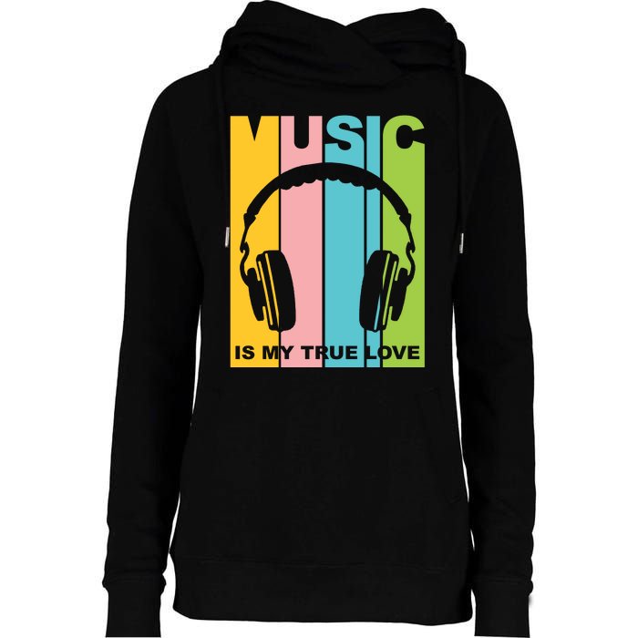 Music Is My True Love Womens Funnel Neck Pullover Hood