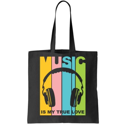 Music Is My True Love Tote Bag