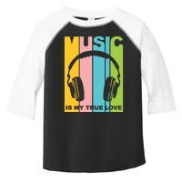 Music Is My True Love Toddler Fine Jersey T-Shirt