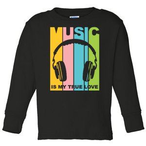 Music Is My True Love Toddler Long Sleeve Shirt