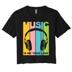 Music Is My True Love Women's Crop Top Tee