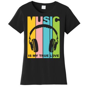 Music Is My True Love Women's T-Shirt