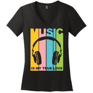 Music Is My True Love Women's V-Neck T-Shirt