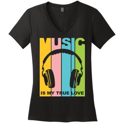Music Is My True Love Women's V-Neck T-Shirt