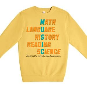 Music Is The Core Of A Good Education  Premium Crewneck Sweatshirt