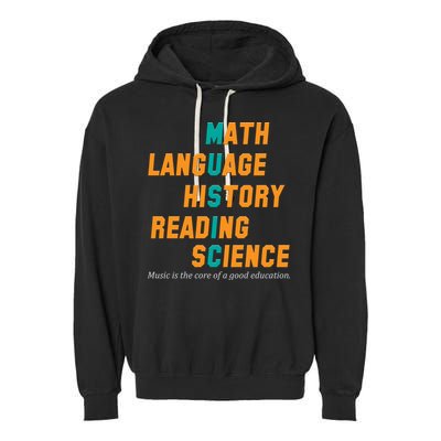 Music Is The Core Of A Good Education  Garment-Dyed Fleece Hoodie