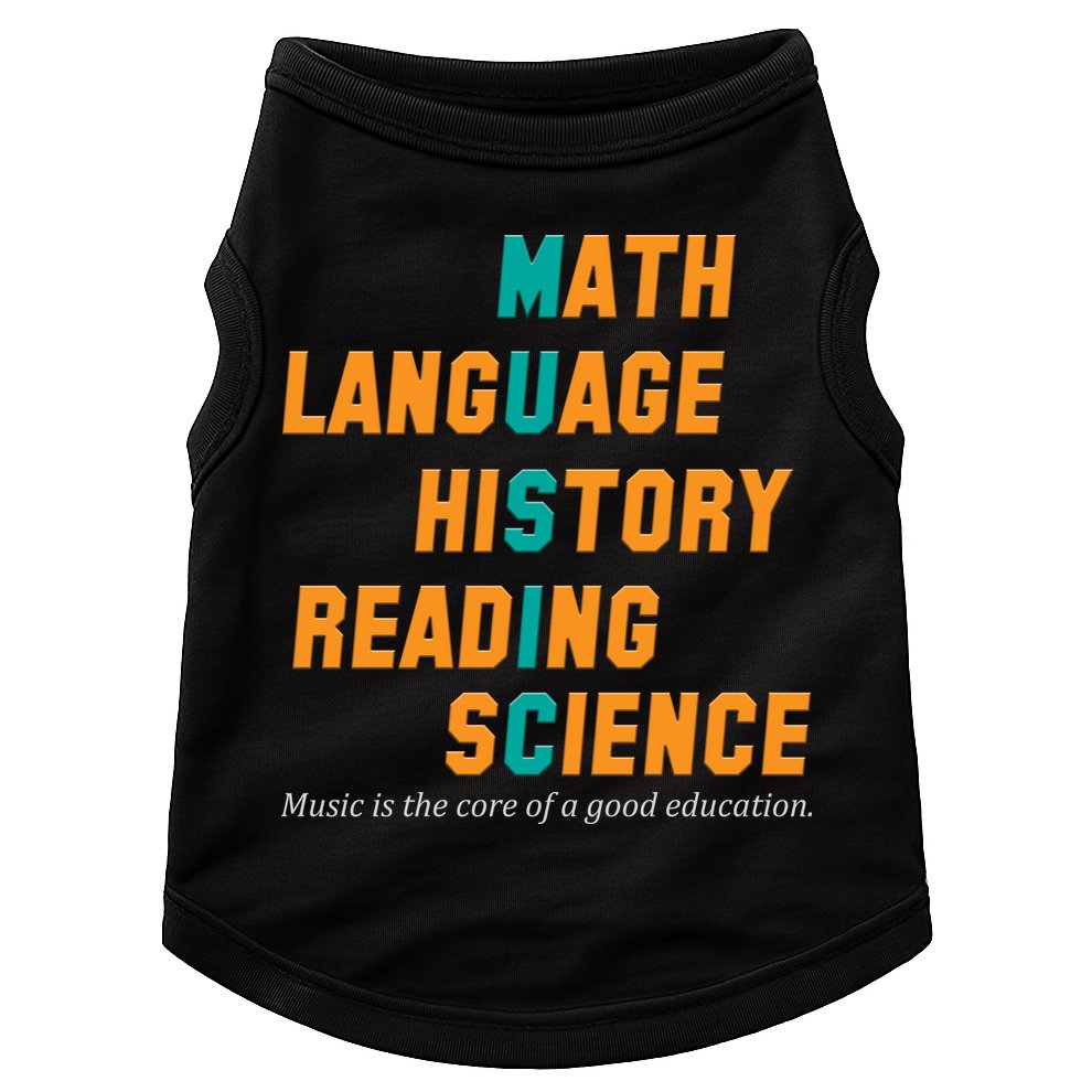 Music Is The Core Of A Good Education  Doggie Tank