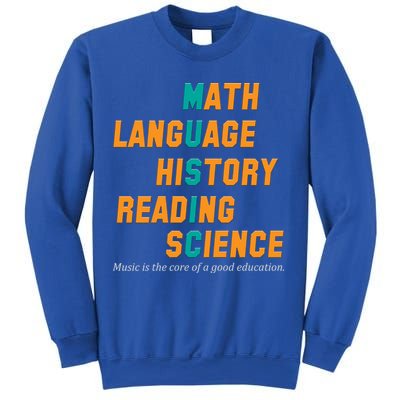 Music Is The Core Of A Good Education  Sweatshirt