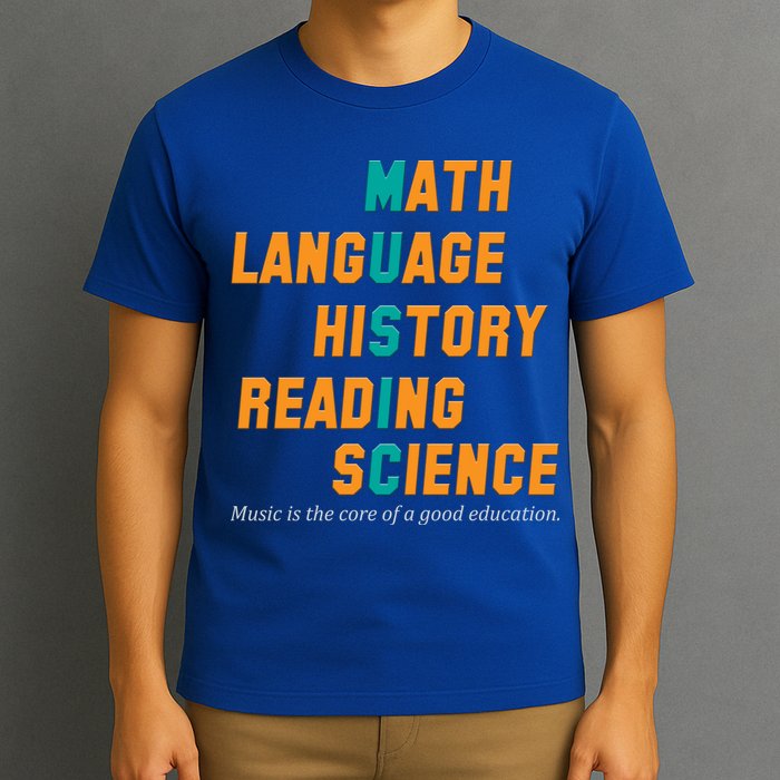 Music Is The Core Of A Good Education  T-Shirt