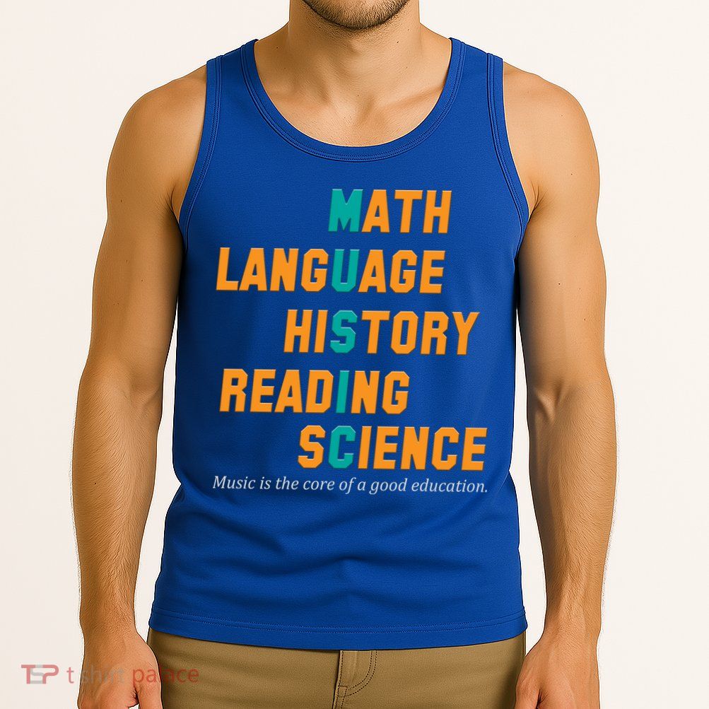 Music Is The Core Of A Good Education  Tank Top