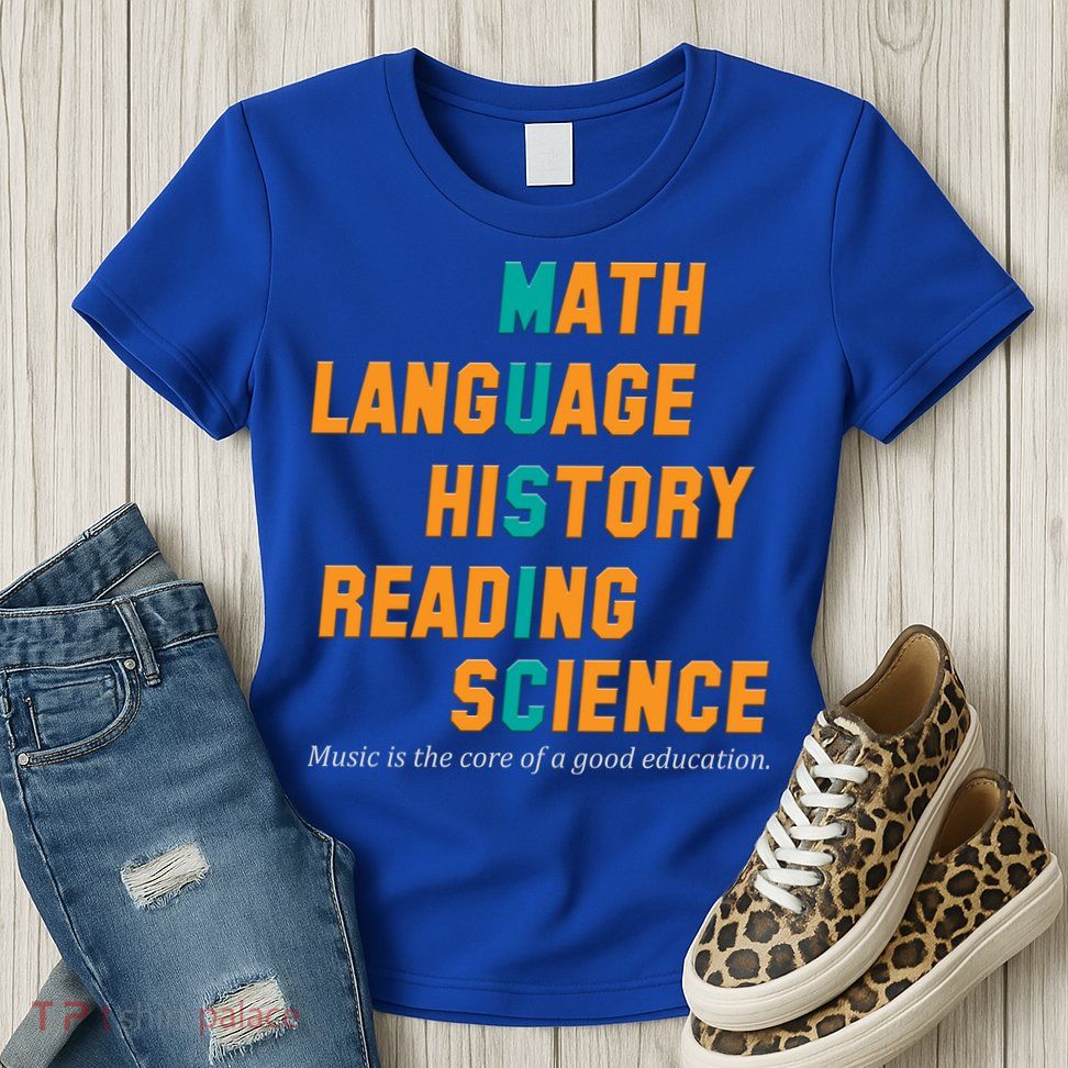 Music Is The Core Of A Good Education  Womens T-Shirt