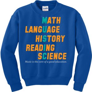 Music Is The Core Of A Good Education  Kids Sweatshirt