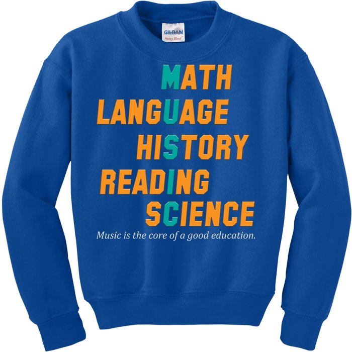 Music Is The Core Of A Good Education  Kids Sweatshirt