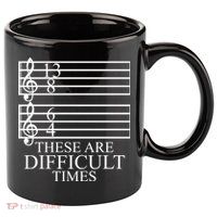 Music Teacher These Are Difficult Times 11oz C Handle Ceramic Mug