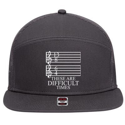 Music Teacher These Are Difficult Times 7 Panel Mesh Trucker Snapback Hat