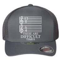 Music Teacher These Are Difficult Times Flexfit Unipanel Trucker Cap