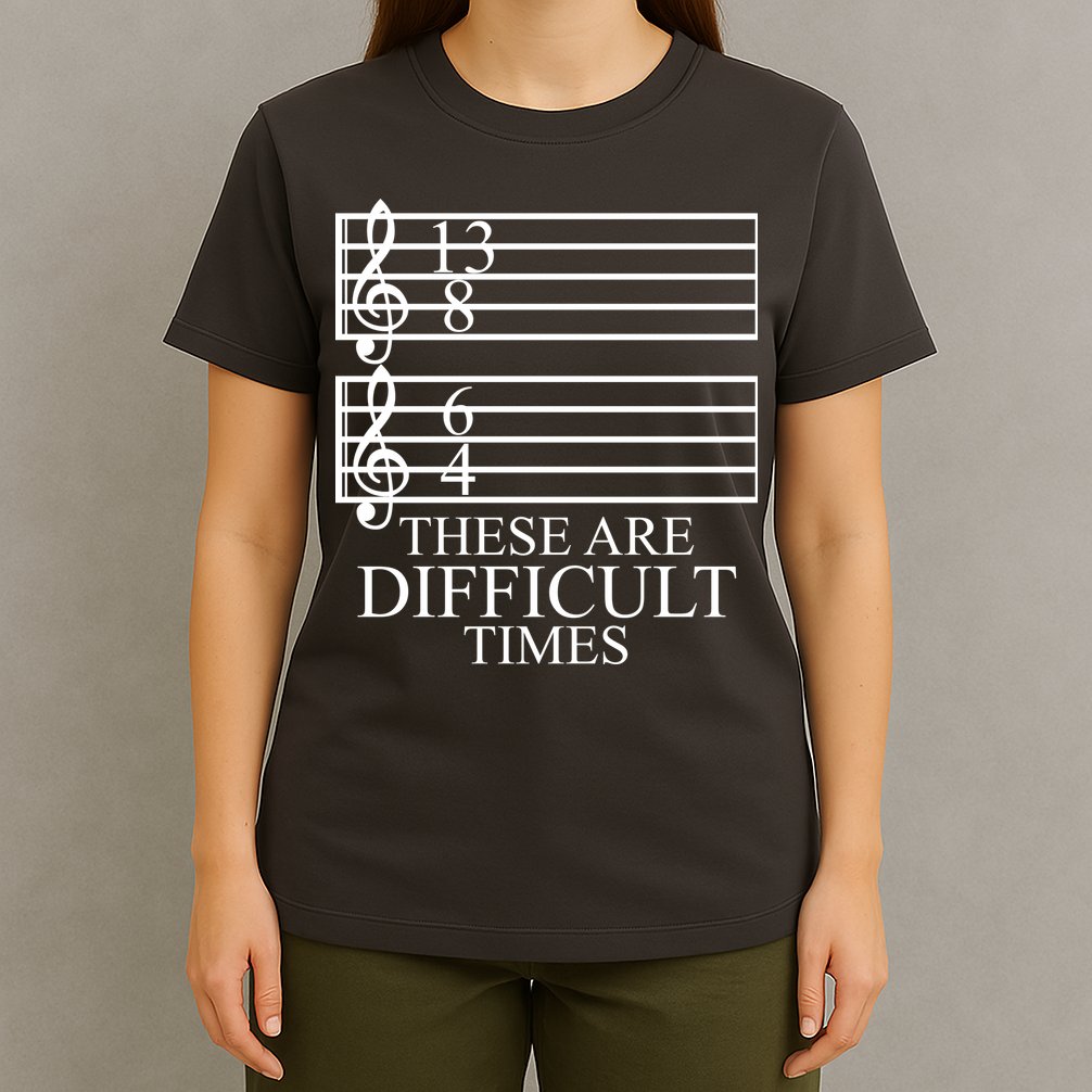 Music Teacher These Are Difficult Times T-Shirt