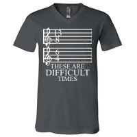 Music Teacher These Are Difficult Times V-Neck T-Shirt