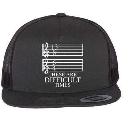 Music Teacher These Are Difficult Times Flat Bill Trucker Hat