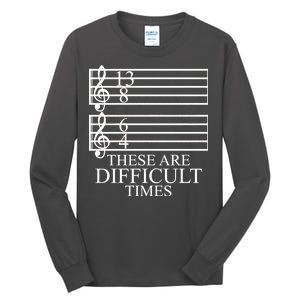 Music Teacher These Are Difficult Times Tall Long Sleeve T-Shirt