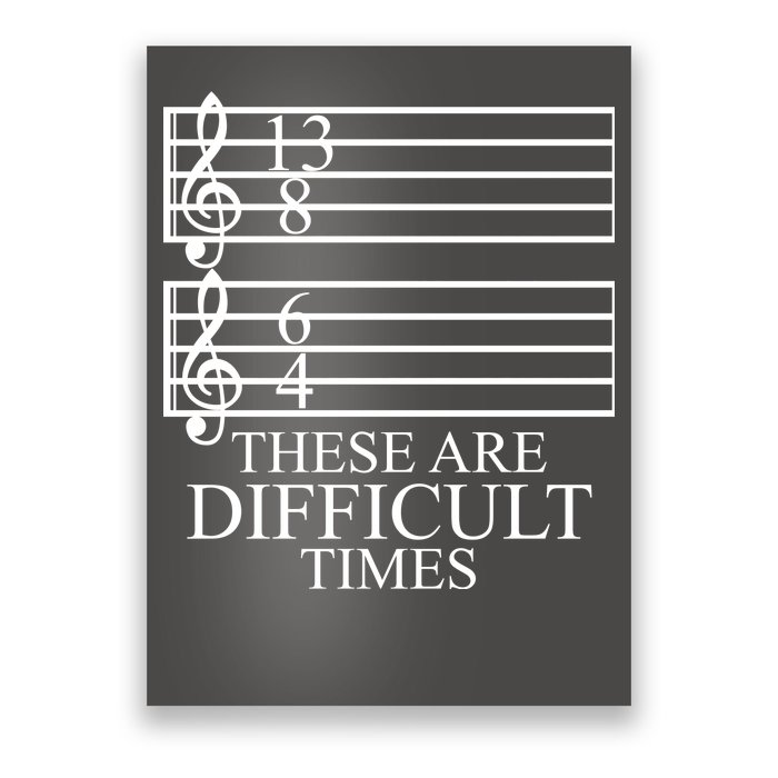 Music Teacher These Are Difficult Times Poster