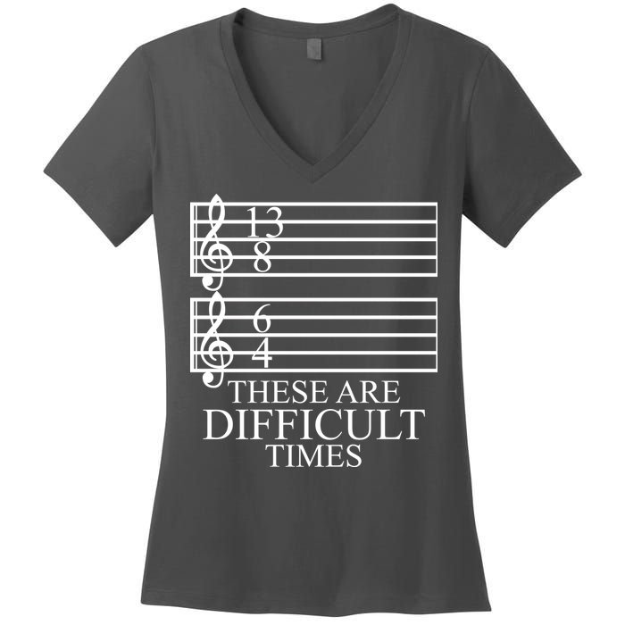 Music Teacher These Are Difficult Times Women's V-Neck T-Shirt