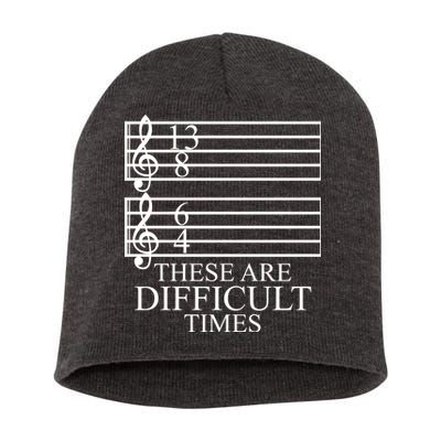 Music Teacher These Are Difficult Times Short Acrylic Beanie