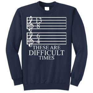 Music Teacher These Are Difficult Times Sweatshirt