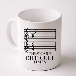 Music Teacher These Are Difficult Times Coffee Mug