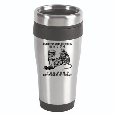 Mouse Unfortunately The Vibe Is Continuing To Deteriorate 16oz Travel Tumbler