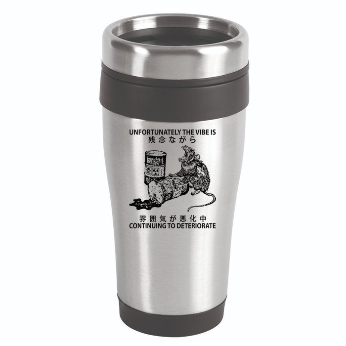 Mouse Unfortunately The Vibe Is Continuing To Deteriorate 16oz Travel Tumbler