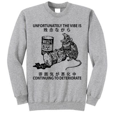 Mouse Unfortunately The Vibe Is Continuing To Deteriorate Tall Sweatshirt