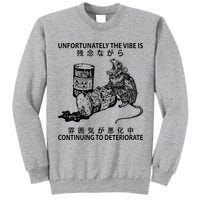 Mouse Unfortunately The Vibe Is Continuing To Deteriorate Tall Sweatshirt