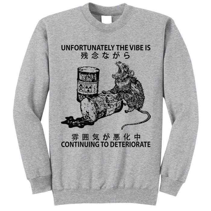 Mouse Unfortunately The Vibe Is Continuing To Deteriorate Tall Sweatshirt