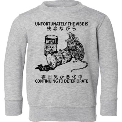 Mouse Unfortunately The Vibe Is Continuing To Deteriorate Toddler Sweatshirt