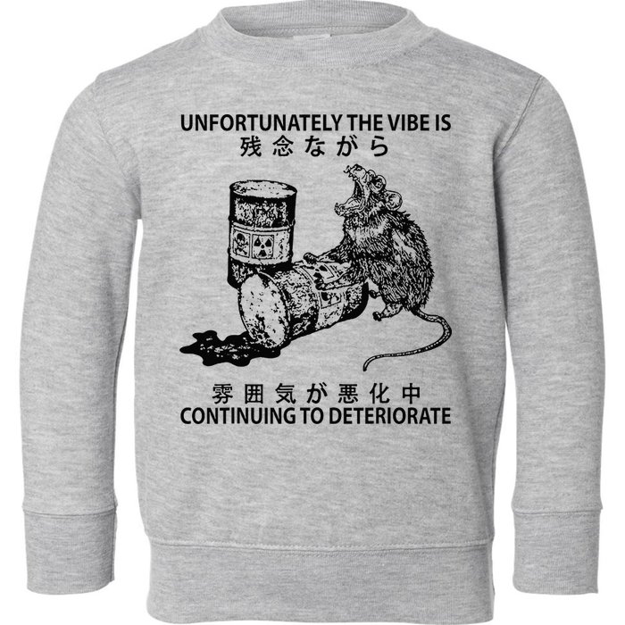 Mouse Unfortunately The Vibe Is Continuing To Deteriorate Toddler Sweatshirt
