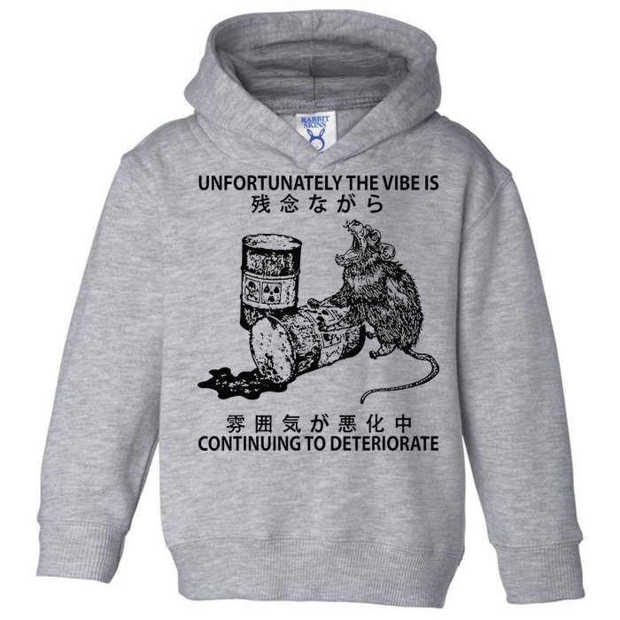 Mouse Unfortunately The Vibe Is Continuing To Deteriorate Toddler Hoodie