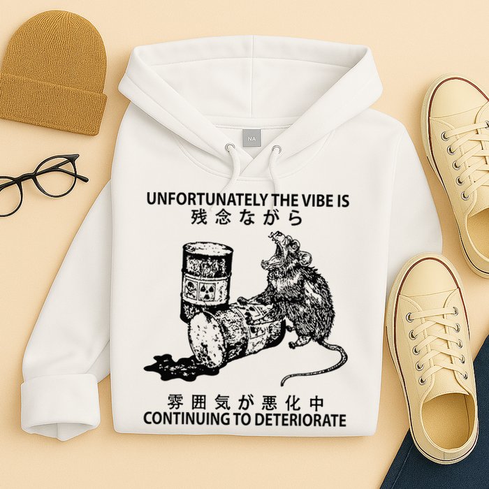 Mouse Unfortunately The Vibe Is Continuing To Deteriorate Hoodie