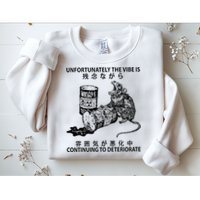 Mouse Unfortunately The Vibe Is Continuing To Deteriorate Sweatshirt