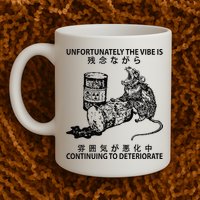 Mouse Unfortunately The Vibe Is Continuing To Deteriorate Mug