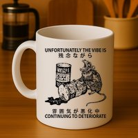 Mouse Unfortunately The Vibe Is Continuing To Deteriorate Mug
