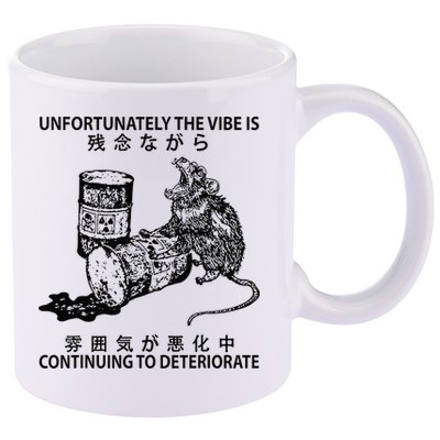 Mouse Unfortunately The Vibe Is Continuing To Deteriorate 11oz C Handle Ceramic Mug