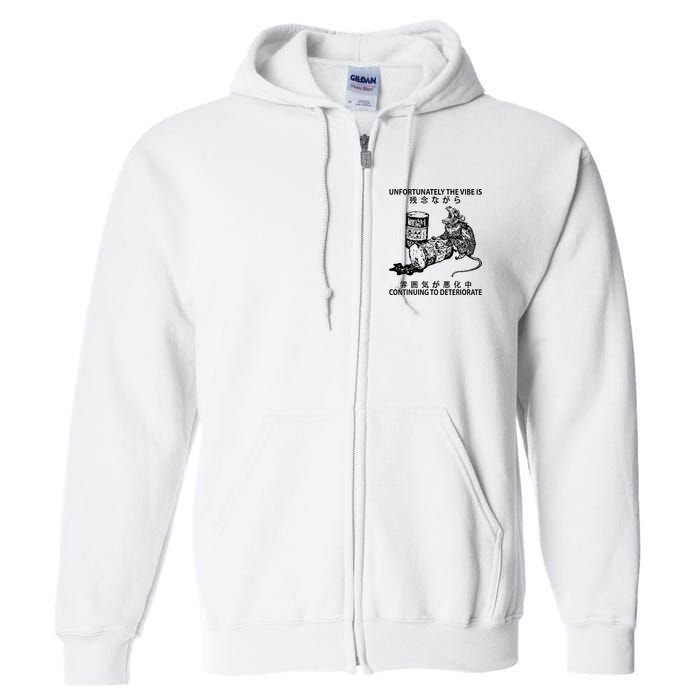 Mouse Unfortunately The Vibe Is Continuing To Deteriorate Full Zip Hoodie