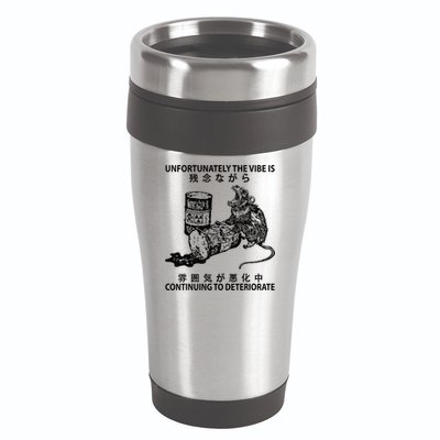 Mouse Unfortunately The Vibe Is Continuing To Deteriorate 16oz Travel Tumbler