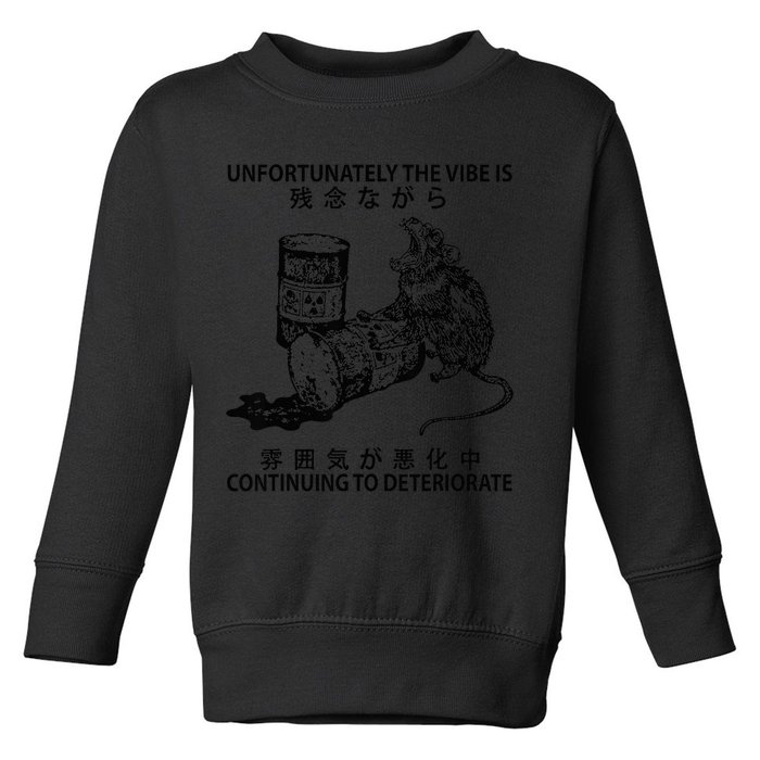 Mouse Unfortunately The Vibe Is Continuing To Deteriorate Toddler Sweatshirt