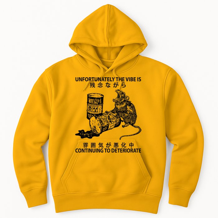 Mouse Unfortunately The Vibe Is Continuing To Deteriorate Hoodie